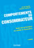 Comportements du consommateur - 5e éd. - Tous les principes et outils à connaître