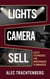 Lights, Camera, Sell: Sales Techniques for Independent Filmmakers