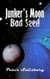 Junker's Moon: Bad Seed - Junker's Moon, #8