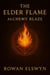 The Elder Flame: Alchemy Blaze - Songs of the Elders, #7