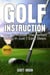 Golf Instruction:How To Master The Perfect Swing In Just 7 Easy Steps - The Blokehead Success Series