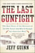 The Last Gunfight - The Real Story of the Shootout at the O.K. Corral-And How It Changed the American West