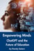 Empowering Minds: ChatGPT and the Future of Education - Through the AI Lens: The Futurism Files, #1
