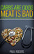 Carbs Are Good, Meat Is Bad: Why The Atkins And Paleo Diets Are Full Of Sh*t