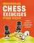 Winning Chess Exercises for Kids - Practice Moves, Tactics, and Strategies to Outsmart Your Opponent