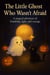The Little Ghost Who Wasn’t Afraid