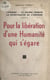Pour la libération d'une humanité qui s'égare