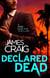 Declared Dead - A completely unputdownable crime thriller