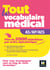 Métiers de la santé - Guide AS/AP/AES - Vocabulaire médical