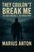 They Couldn’t Break Me: The Evros Machine vs. The Human Spirit - A True Story of Survival and Justice at Europe’s Edge
