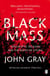 Black Mass - Apocalyptic Religion and the Death of Utopia