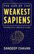 The Age of the Weakest Sapiens