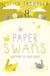 Paper Swans - Tracing the path back to love