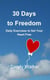 30 Days to Freedom: Daily Exercises to Set Your Heart Free