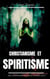 Christianisme et Spiritisme - Preuves expérimentales de la survivance