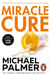 Miracle Cure - a heart-poundingly tense and dramatic medical thriller that will get your pulse racing…