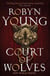 Court of Wolves - New World Rising Series Book 2