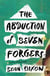 The Abduction of Seven Forgers