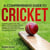 A Comprehensive Guide to Cricket: A Simple Guide to the Rules, History, Great  Scandals, Famous Players, Exciting Characters,  Beautiful Grounds and Wonderful Anecdotes of  Cricket