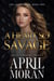 A Heart So Savage - The Savage Duet, #2