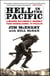 Hell in the Pacific - A Marine Rifleman's Journey From Guadalcanal to Peleliu
