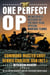 One Perfect Op - An Insider's Account of the Navy SEAL Special Warfare Teams
