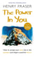 The Power in You - How to Accept your Past, Live in the Present and Shape a Positive Future