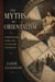 The Myths of Orientalism - Myths of History, #2
