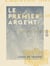 Le Premier Argent