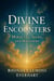 Divine Encounters: Miracles, Signs, and Wonders
