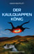 Der Kaulquappenkönig - Kurzgeschichten