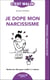 Je dope mon narcissisme, c'est malin