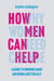 How Men Can Help - A Guide to Creating True Equality