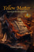 Yellow Matter, The Search, Book One - Yellow Matter, #1