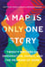 A Map Is Only One Story - Twenty Writers on Immigration, Family, and the Meaning of Home