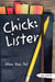Chick: Lister