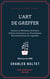 L'Art de greffer - Arbres et Arbustes fruitiers - Arbres forestiers ou d'ornement - Reconstitution du vignoble