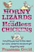 Horny Lizards And Headless Chickens - Everything you need to know about our weird, wonderful and downright disgusting world
