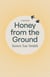 Honey from the Ground