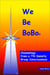 We Be BoBo: Channelings from a 7th Density Group Consciousness