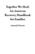 Together We Heal: An Anorexia Recovery Handbook for Families
