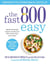 The Fast 800 Easy - Quick and simple recipes to make your 800-calorie days even easier