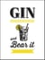 Gin and Bear It