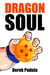 Dragon Soul: 30 Years of Dragon Ball Fandom
