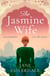 The Jasmine Wife - A sweeping epic historical romance novel for women