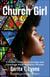 Church Girl - A Gospel Vision to Encourage and Challenge Black Christian Women