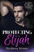 Protecting Elijah - His Obsession, #1
