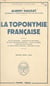 La toponymie française - Buts et mérhodes, questions de peuplement, les bases pré-indo-européennes, noms de rivières, toponymie gallo-romaine. Un dépouillement régional : Auvergne et Velay