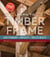 Learn to Timber Frame - Craftsmanship, Simplicity, Timeless Beauty