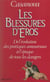 Les blessures d'Éros - De l'évolution des pratiques amoureuses, à l'époque de tous les dangers